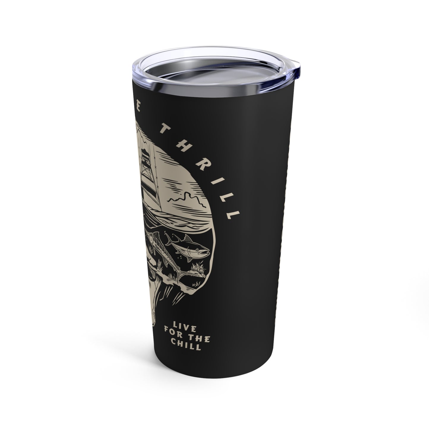 Reel In The Thrill Tumbler 20oz