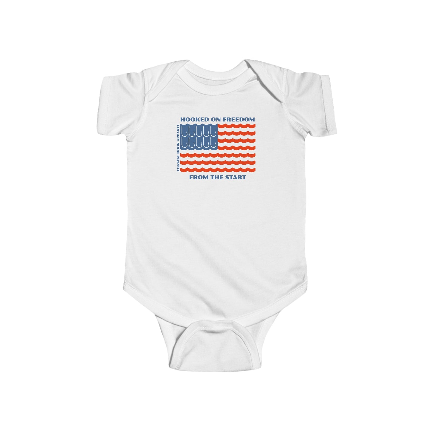 Hooked On Freedom From the Start Infant Onesie