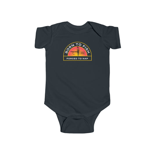 Born to Fish Forced To Nap Infant Onesie